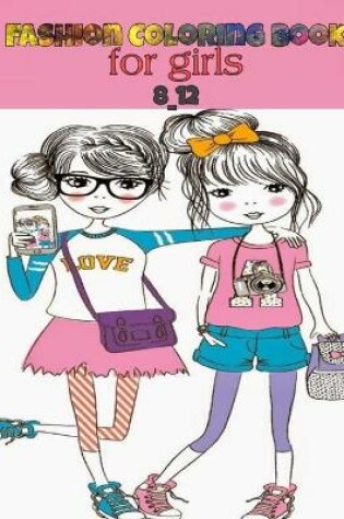 Cover of fashion coloring book for girls ages 8-12
