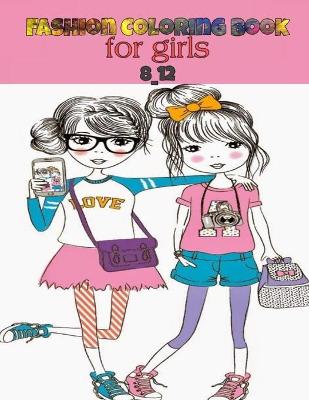 Book cover for fashion coloring book for girls ages 8-12