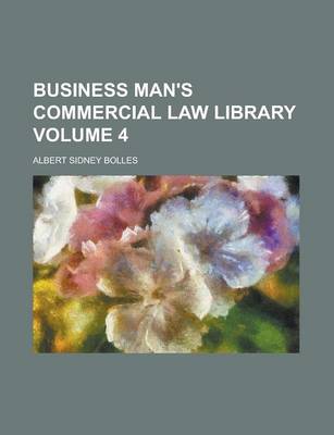 Book cover for Business Man's Commercial Law Library Volume 4