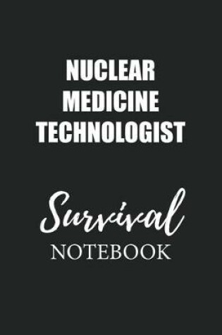 Cover of Nuclear Medicine Technologist Survival Notebook