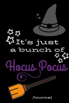 Book cover for It's Just A Bunch of Hocus Pocus Journal