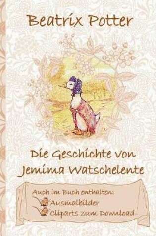 Cover of Die Geschichte von Jemima Watschelente (inklusive Ausmalbilder und Cliparts zum Download)