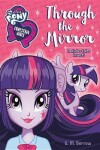 Book cover for My Little Pony: Equestria Girls: Through the Mirror