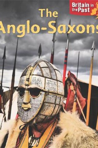 Cover of Britain in the Past: Anglo-Saxons