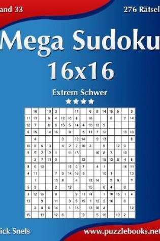 Cover of Mega Sudoku 16x16 - Extrem Schwer - Band 33 - 276 Rätsel