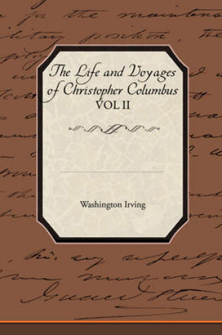 Cover of The Life and Voyages of Christopher Columbus Vol II