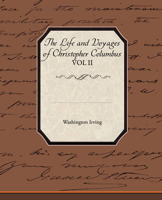 Book cover for The Life and Voyages of Christopher Columbus Vol II