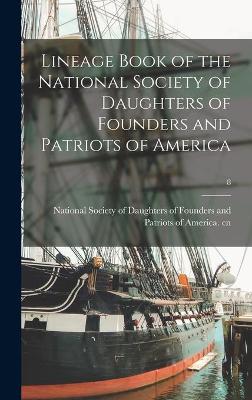 Cover of Lineage Book of the National Society of Daughters of Founders and Patriots of America; 8