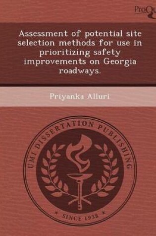 Cover of Assessment of Potential Site Selection Methods for Use in Prioritizing Safety Improvements on Georgia Roadways