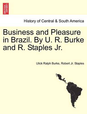 Book cover for Business and Pleasure in Brazil. by U. R. Burke and R. Staples JR.