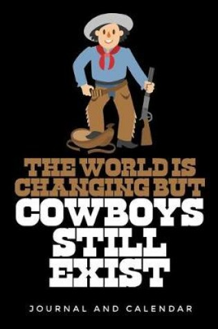 Cover of The World Is Changing But Cowboys Still Exist
