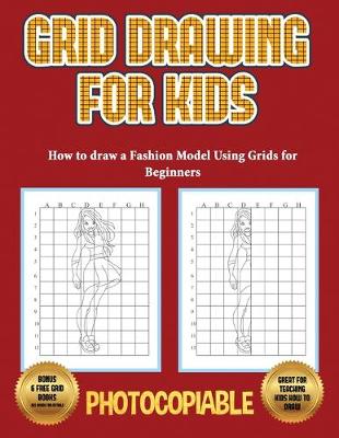 Book cover for How to draw a Fashion Model Using Grids for Beginners (Grid Drawing for Kids)