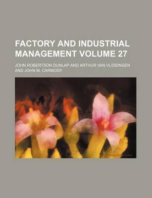 Book cover for Factory and Industrial Management Volume 27