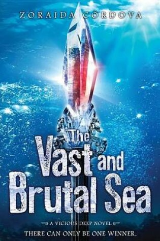 Cover of Vast and Brutal Sea, The: A Vicious Deep Novel