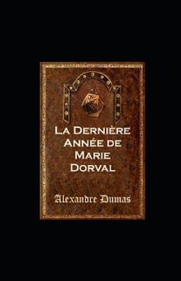 Book cover for La Dernière Année de Marie Dorval illustrated