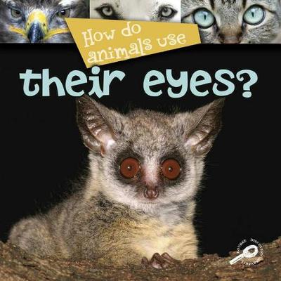 Cover of How Do Animals Use... Their Eyes?