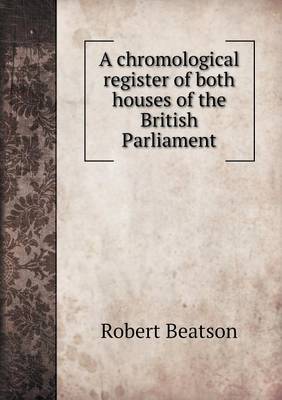 Book cover for A chromological register of both houses of the British Parliament