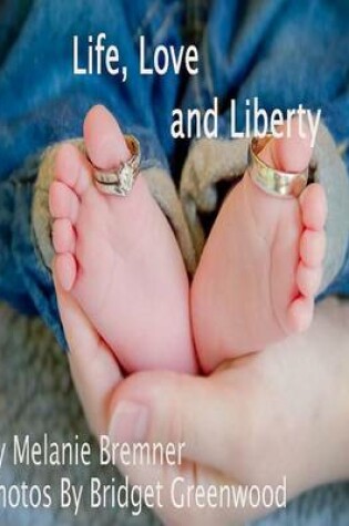 Cover of Life, Love and Liberty