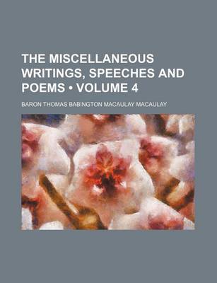 Book cover for The Miscellaneous Writings, Speeches and Poems (Volume 4)