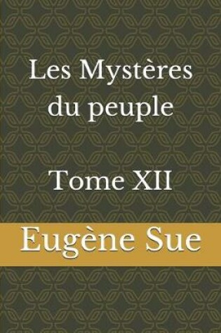 Cover of Les Mystères du peuple Tome XII