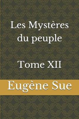 Book cover for Les Mystères du peuple Tome XII