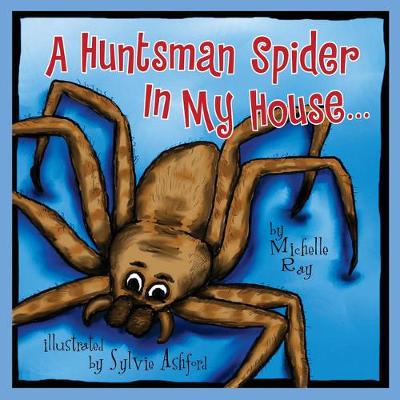 Book cover for A Huntsman Spider in My House . . .