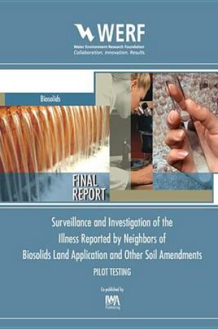 Cover of Surveillance and Investigation of the Illness Reported by Neighbors of Biosolids Land Application and Other Soil Amendments