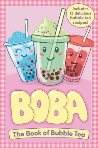 Cover of Boba: The Book of Bubble Tea