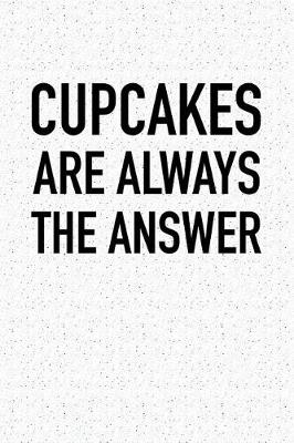 Book cover for Cupcakes Are Always the Answer