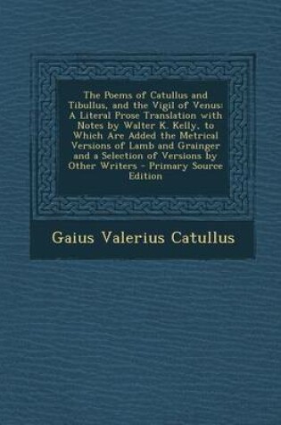 Cover of The Poems of Catullus and Tibullus, and the Vigil of Venus