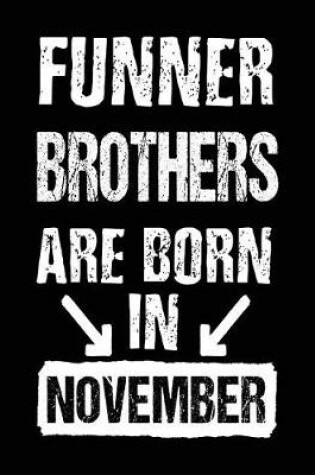 Cover of Funner Brothers Are Born In November