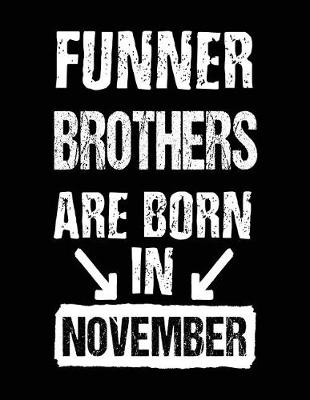 Book cover for Funner Brothers Are Born In November