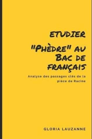 Cover of Etudier Phedre au Bac de francais