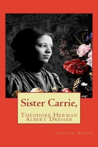 Cover of Sister Carrie, by Theodore Dreiser (Author)