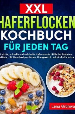 Cover of XXL Haferflocken Kochbuch f�r jeden Tag