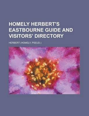 Book cover for Homely Herbert's Eastbourne Guide and Visitors' Directory