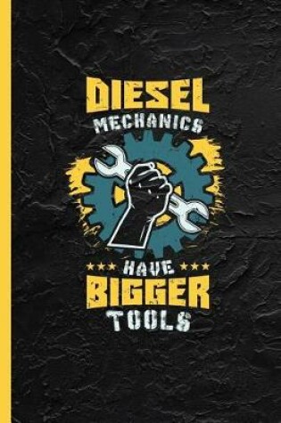 Cover of Diesel Mechanics Have Bigger Tools