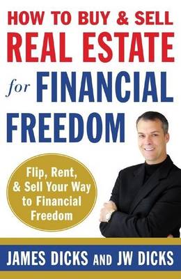 Book cover for How to Buy and Sell Real Estate for Financial Freedom: Flip, Rent, & Sell Your Way to Financial Freedom