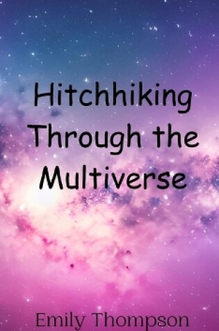 Cover of Hitchhiking Through the Multiverse