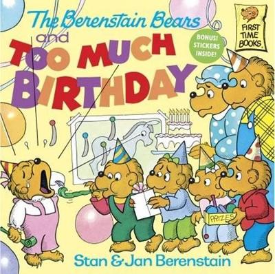 Cover of The Berenstain Bears and Too Much Birthday
