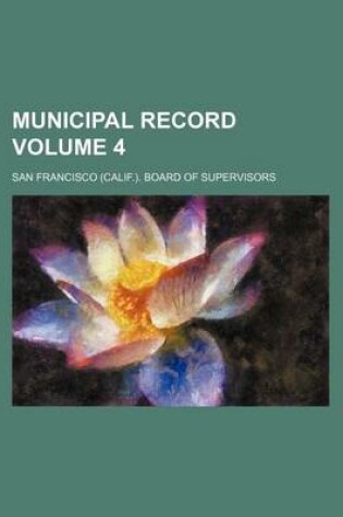 Cover of Municipal Record Volume 4