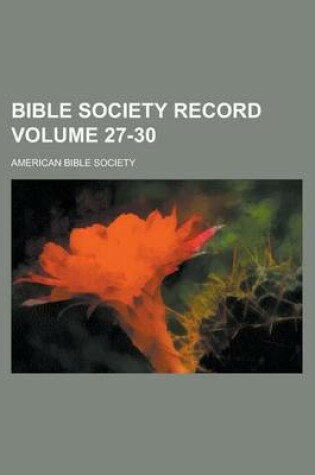 Cover of Bible Society Record Volume 27-30