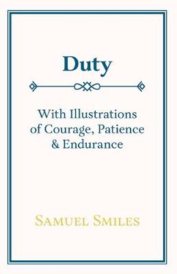 Book cover for Duty - With Illustrations of Courage, Patience & Endurance