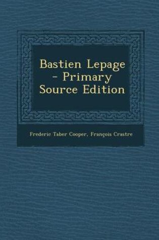 Cover of Bastien Lepage - Primary Source Edition