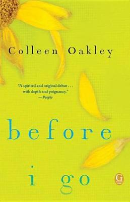 Before I Go by Colleen Oakley