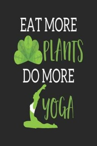 Cover of Eat More Plants Do More Yoga