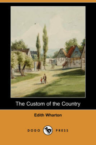 Cover of The Custom of the Country (Dodo Press)