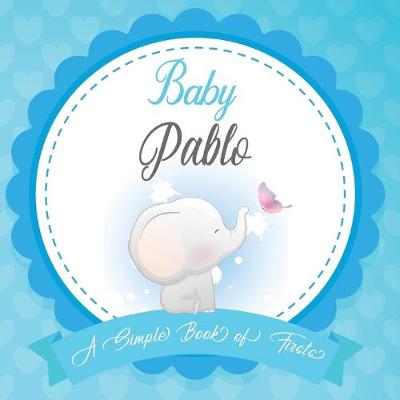 Book cover for Baby Pablo A Simple Book of Firsts