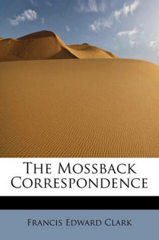 Cover of The Mossback Correspondence