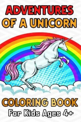 Cover of Adventures of a Unicorn Coloring Book for Kids